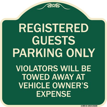 SIGNMISSION Registered Guest Parking Only Violators Will Be Towed Away at Vehicle Owners Expense, G-1818-23228 A-DES-G-1818-23228